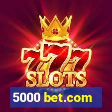 5000 bet.com